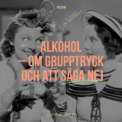 13. Alkohol – om grupptryck och att säga nej