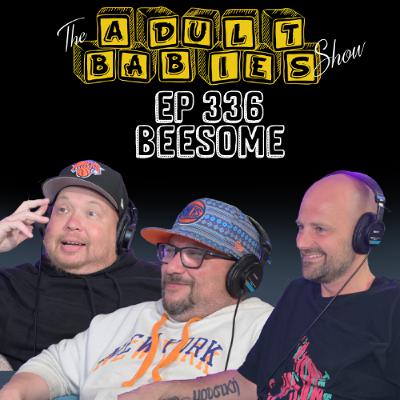 Ep 336 "Beesome" Ep 336 "Beesome"