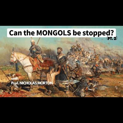 The one power that finally managed to BEAT BACK the ruthless MONGOL invasions. With Prof. Nicholas Morton | Pt. 2 The one power that finally managed to BEAT BACK the ruthless MONGOL invasions. With Prof. Nicholas Morton | Pt. 2