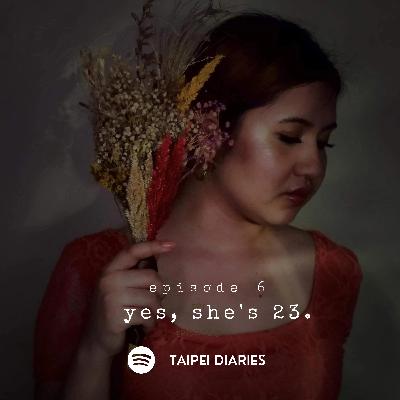 Episode 6: Yes, She's 23 💐