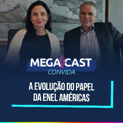 MegaCast Convida - Da expansão das baterias no Chile à importância de modernizar as redes no Brasil