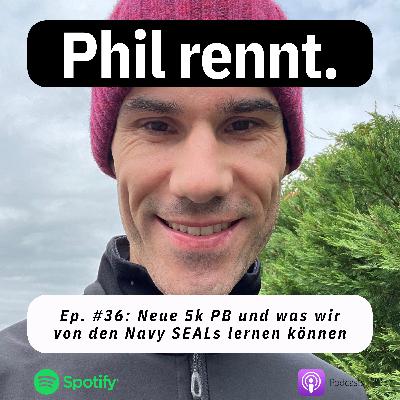 Neue 5k PB und was wir von den Navy SEALs lernen können (#36)