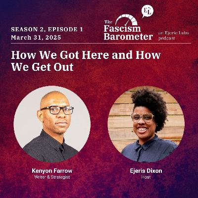 How We Got Here and How We Get Out with Kenyon Farrow