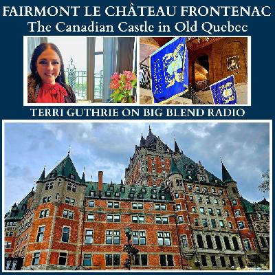 The Canadian Castle: Fairmont Le Château Frontenac