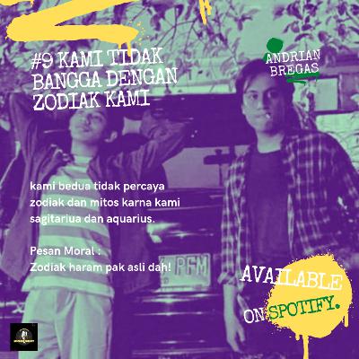 #9 Kami tidak bangga dengan zodiak kami