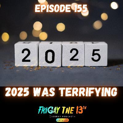 🎆 EPISODE 155: 2025 WAS TERRIFYING 🎆 🎆 EPISODE 155: 2025 WAS TERRIFYING 🎆
