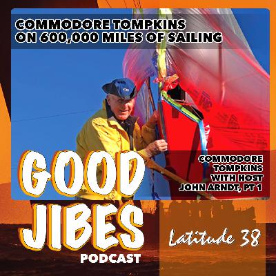 Part 1: Commodore Tompkins on 600,000 Miles of Sailing, with Host John Arndt Part 1: Commodore Tompkins on 600,000 Miles of Sailing, with Host John Arndt