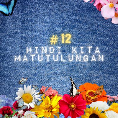HINDI KITA MATUTULUNGAN #12