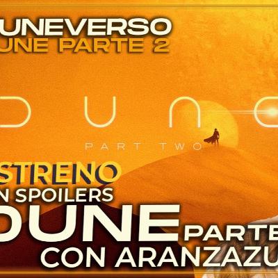 🌕 ESTRENO DUNE PARTE 2 con Aranzazu Serrano | Estreno en España | Dune