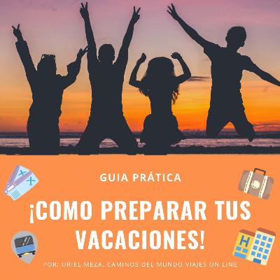 Guía práctica para preparar tus vacaciones
