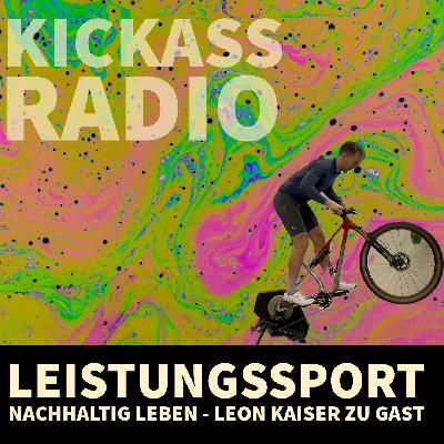 KickassRadio 7| 26 - Leistungssport nachhaltig leben mit Leon Kaiser KickassRadio 7| 26 - Leistungssport nachhaltig leben mit Leon Kaiser