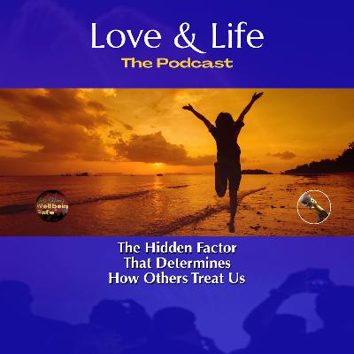 The Hidden Factor That Determines How Others Treat Us The Hidden Factor That Determines How Others Treat Us