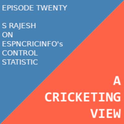 A Conversation with S Rajesh Of ESPNCricinfo About Their Control Statistic