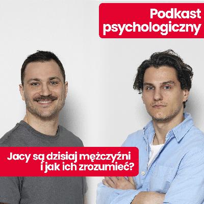 Podkast psychologiczny: Czego potrzebują mężczyźni, jak budować przyjaźń między płciami? Wyjaśniają twórcy Tutaj Podcast Podkast psychologiczny: Czego potrzebują mężczyźni, jak budować przyjaźń między płciami? Wyjaśniają twórcy Tutaj Podcast