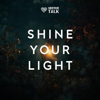 Shine Your Light: How to Stop Dimming Your Brilliance and Impact the World Shine Your Light: How to Stop Dimming Your Brilliance and Impact the World