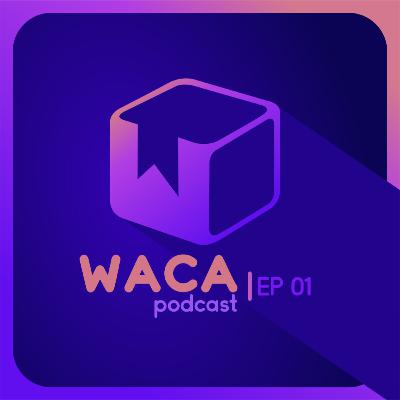 WACA | EP 01 WACA | EP 01