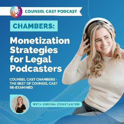 [Counsel Cast Chambers] Monetization Strategies for Legal Podcasters