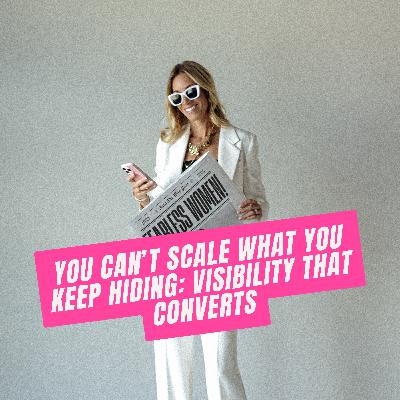 402. You Can't Scale What You Keep Hiding: Visibility That Converts 402. You Can't Scale What You Keep Hiding: Visibility That Converts