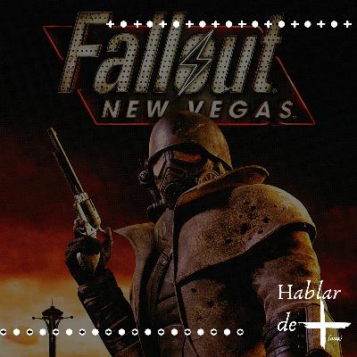 Hablar de(más) I - Fallout New Vegas