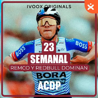 Remco y RedBull dominan | Semanal 23 | ACDP - A la Cola del Pelotón Remco y RedBull dominan | Semanal 23 | ACDP - A la Cola del Pelotón