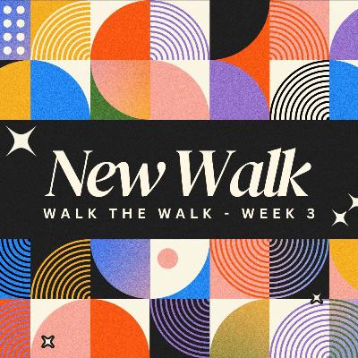Walk the Walk | New Walk