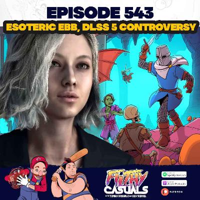 Episode 543: Esoteric Ebb, DLSS 5 Controversy Episode 543: Esoteric Ebb, DLSS 5 Controversy