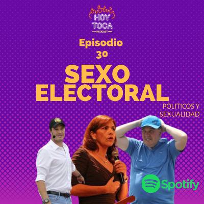 Episodio 30 - Sexo electoral (Políticos y sexualidad)