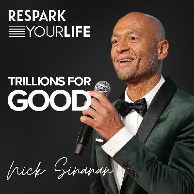 EP334: Nick Sinanan - Trillions For Good