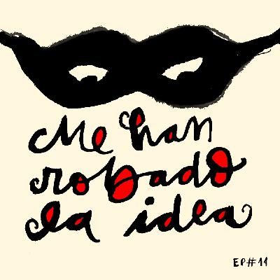 Episodio 11 - Me han robado la idea Episodio 11 - Me han robado la idea