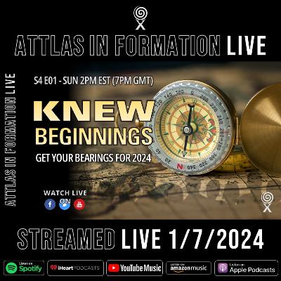 Knew Beginnings - Get Your Bearings for 2024 - Attlas Info Live - S4 E01