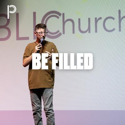 Be Filled - Sam Anderson Be Filled - Sam Anderson