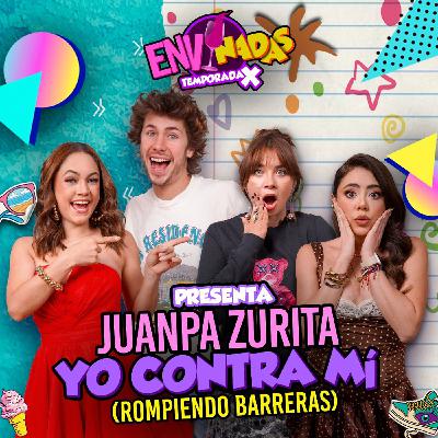Envinadas ft. Juanpa Zurita – Yo contra mí: Rompiendo barreras 🍷 T. X – Ep. 4