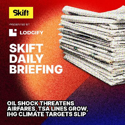 Oil Shock Threatens Airfares, TSA Lines Grow, IHG Climate Targets Slip