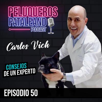 Carlos Vich Experto en "Dermatología Veterinaria" | Cómo Cuidar la Piel del Perro - Ep #50