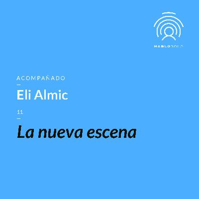 11 - Eli Almic #HabloSolo2020