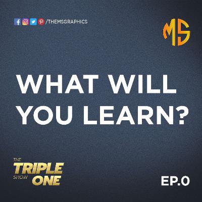 What will you Learn here? - The Triple One Show Podcast