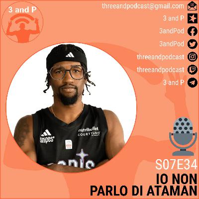 S07E34 | Io non parlo di Ataman