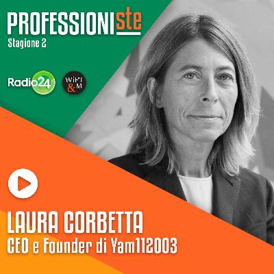 S2 - Ep. 7 | Laura Corbetta, CEO e Founder di YAM112003 – Il branded entertainment come la nuova frontiera del racconto di una marca
