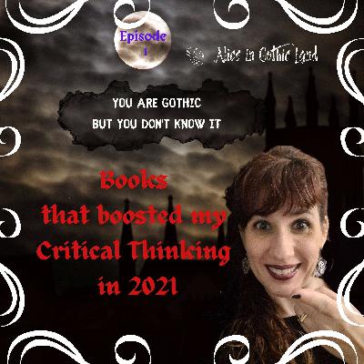 You are Gothic but you don’t know it #1 - Books that boosted my Critical Thinking in 2021 You are Gothic but you don’t know it #1 - Books that boosted my Critical Thinking in 2021