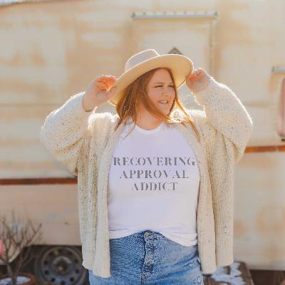 E. 52 - Addicted to Approval | Kelsie's Brain Dump