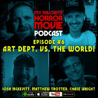 6. Art Department vs. The World with Josh McKevitt, Matthew Trotter, & Chase Wright!