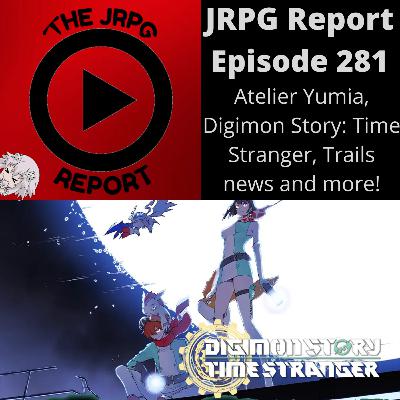 JRPG Report Episode 281 - Atelier Yumia, Digimon Story: Time Stranger, Trails news and more!