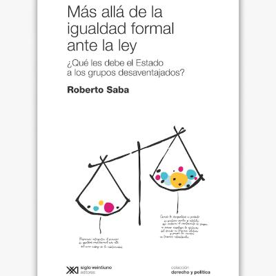 22. Más allá de la igualdad formal ante la ley, con Roberto Saba y Natalia Gherardi