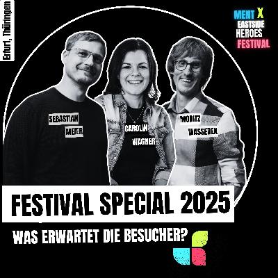 Festival Special 2025: WarmUp zum ersten EASTSIDE HEROES Festival (#53)