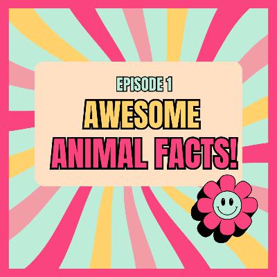 Awesome Animal Adventures: Exploring Incredible Animal Facts