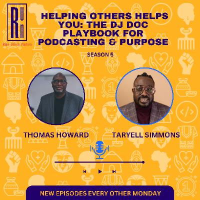 Helping Others Helps You: The DJ Doc Playbook for Podcasting & Purpose