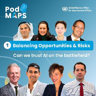 PodMAPS 1: Balancing opportunities and risks - Can we trust Artificial Intelligence on the battlefield?