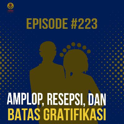 #223 - Amplop, Resepsi dan Batas Gratifikasi