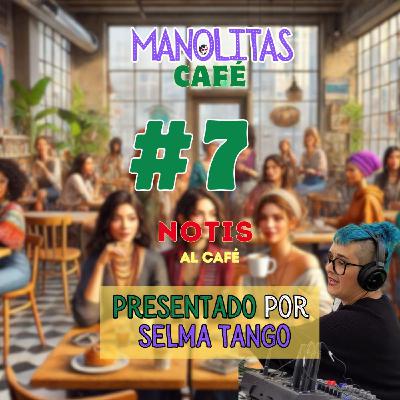 Manolitas Café con Selma Notis al café Manolitas Café con Selma Notis al café