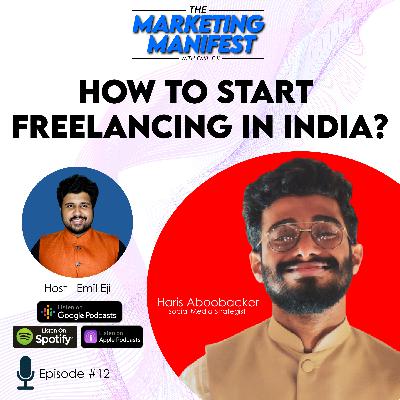 Ep. 12: How to start FREELANCING in India? Ft. Haris Aboobacker